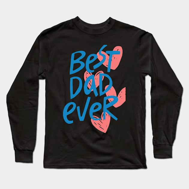 best daddy ever Long Sleeve T-Shirt by BeeFlash